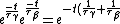 e^{\frac{-t}{\tau_\gamma}}e^{\frac{-t}{\tau_\beta}} = e^{-t (\frac{1}{\tau_\gamma} + \frac{1}{\tau_\beta}) }